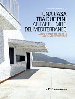 Una casa tra due pini A house between two pine trees - living the mediterranean myth