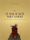 Le Malaparte Impossibili Una casa, mille architetture One house, one thousand architectures