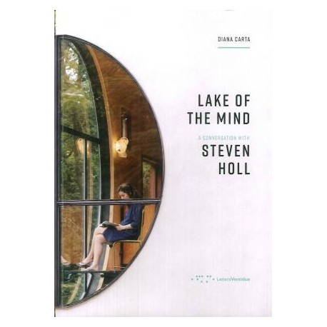 Lake of the Mind - A Conversation with Steven Holl