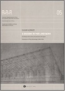 Il Disegno in Pier Luigi Nervi dal dettaglio della materia alla percezione dello spazio