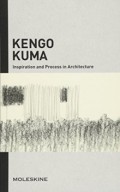 Kengo Kuma Inspiration and Process in Architecture