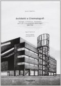 Architetti e Cinematografi tipologie architetture decorazioni della sala cinematografica delle origini 1896-1932