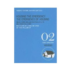 Housing the Emergency The emergency of Housing New forms of Living for Cities of Third Millenium