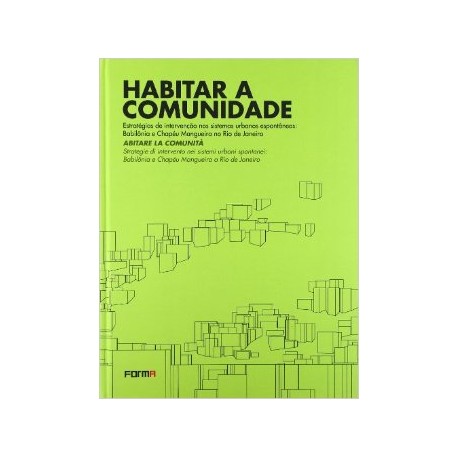 Habitar a Comunidade Estratégias de intervenção nos sistemas urbanos espontâneos