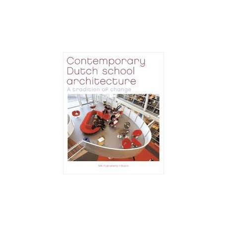 Contemporary dutch school architecture - A tradition of change