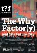 The Why Factor y  and the future city