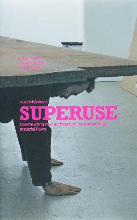Superuse - constructing new architecture by shortcutting material flows