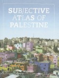 Subjective Atlas of Palestine