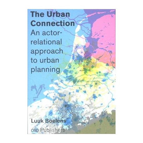 The Urban Connection - An actor-relational approach to urban planning