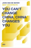 You Can't Change China, China Changes You John van de Water NEXT architects