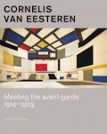 Cornelis van Eesteren - Meeting the avant-garde 1914-1929