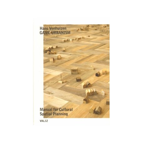 Game Urbanism Manual for Cultural Spatial Planning