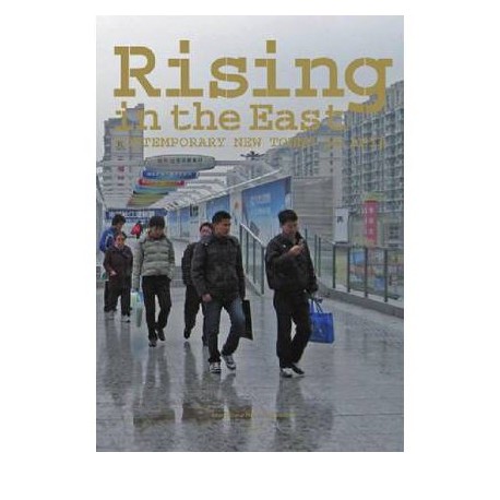 Rising in the East - contemporary new Towns in Asia