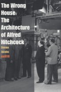 The Wrong House: The Architecture of Alfred Hitchcock