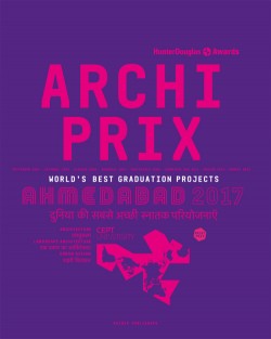 Archiprix International Ahmedabad 2017 World's Best Graduation Projects