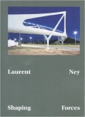 Shaping Forces - Laurent Ney