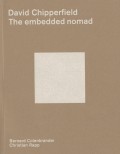 David Chipperfield The embedded nomad