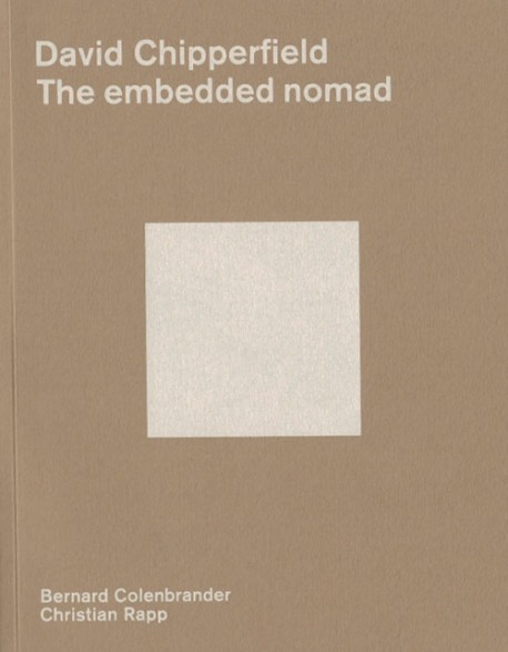 David Chipperfield The embedded nomad