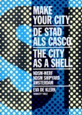 Make your City De Stad Als Casco The City as a Shell