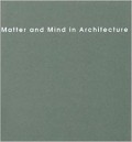 Matter and Mind in Architecture + DVD