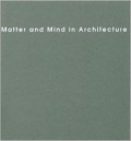Matter and Mind in Architecture + DVD