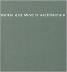 Matter and Mind in Architecture + DVD
