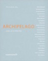 Archipelago essays on architecture blackwell frampton gullichsen harries hejduk heikkinen dan hoffman steven holl komonen esa la