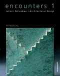 Encounters 1 Juhani Pallasmaa - architectural Essays