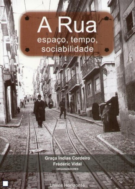 A Rua - espaço, tempo, sociabilidade