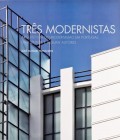 Três Modernistas Arquitectura do Modernismo em Portugal: uma síntese e alguns autores