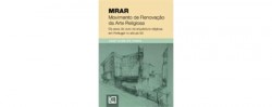 O MRAR Movimento de Renovação da Arte Religiosa e os anos de ouro da Arquitetura Religiosa em Portugal no século XX