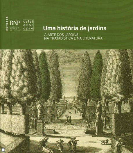 Uma história dos Jardins A Arte dos Jardins na tratadística e na literatura