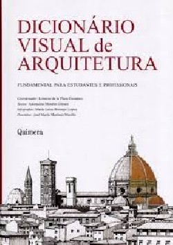 Dicionário Visual de Arquitetura Fundamental para estudantes e profissionais