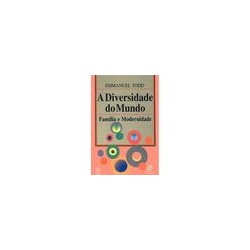 A Diversidade do Mundo Família e Modernidade