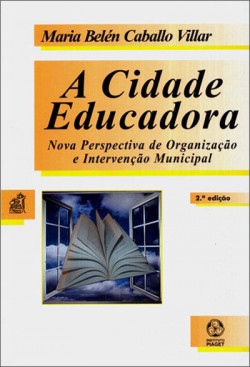 A cidade educadora - Nova perspectiva de organização e intervenção municipal