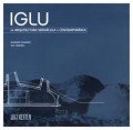 Iglu - Da Arquitectura Vernacula a Contemporanea