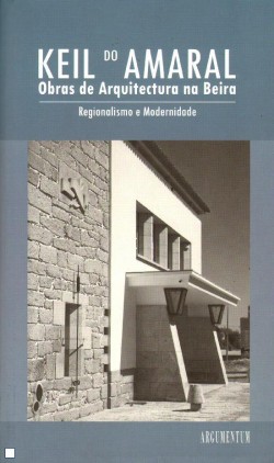 Keil do Amaral Obras de Arquitectura na Beira Regionalismo e modernidade