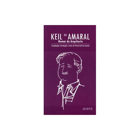 Keil do Amaral Humor de Arquitecto compilação, introdução e notas de Pitum Keil do Amaral