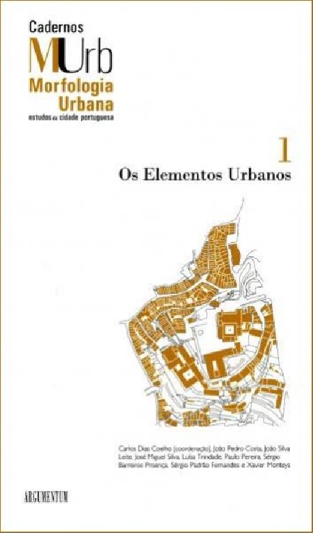 Cadernos de Morfologia Urbana : Os Elementos Urbanos 1