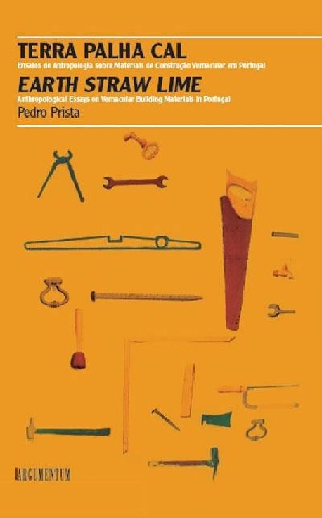 Terra Palha Cal - Ensaios de Antropologia sobre materiais de construção vernacular em Portugal