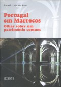 Portugal em Marrocos Olhar sobre um património comum