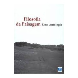 Filosofia da Paisagem uma Antologia