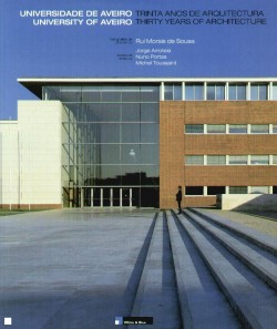 Universidade de Aveiro Trinta anos de Arquitectura University of Aveiro Thirty Years of Architecture