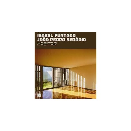 Isabel Furtado João Pedro Serôdio - Habitar