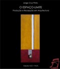 O Espaço-Limite - Produção e Recepção em Arquitectura