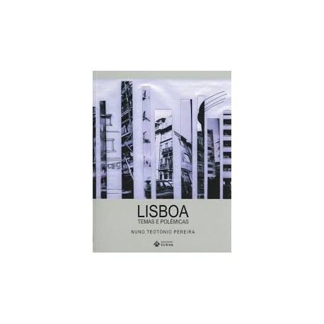 Lisboa Temas e Polémicas 1964-2007