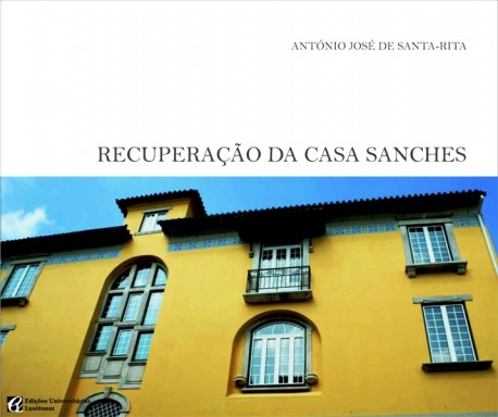 Recuperação da Casa de Sanches António Santa-Rita