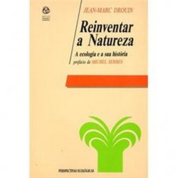 Reinventar a Natureza A ecologia e a sua história