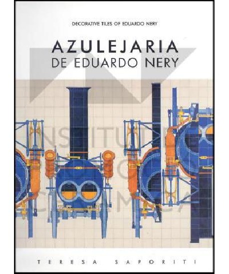 Azulejaria de Eduardo Nery Decorative Tiles of Eduardo Nery
