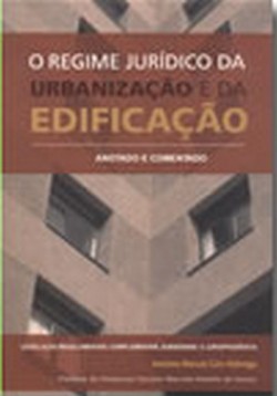 O Regime Jurídico da Urbanização e da Edificação Anotado e Comentado